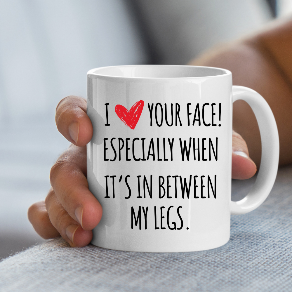 I Love Your Face Mug