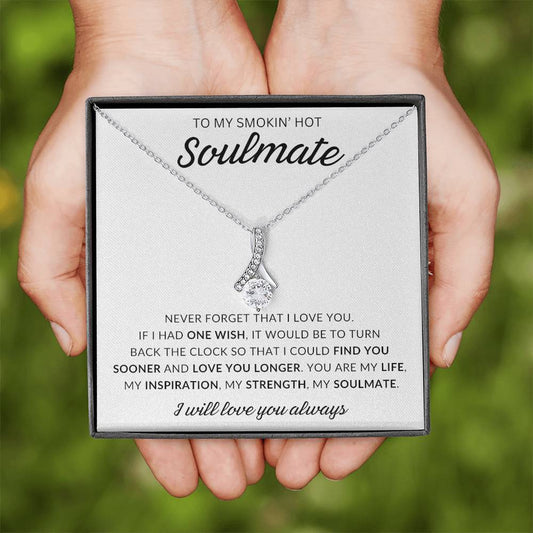 To My Smokin' Hot Soulmate, 'Never Forget That I Love You' | Alluring Beauty Necklace