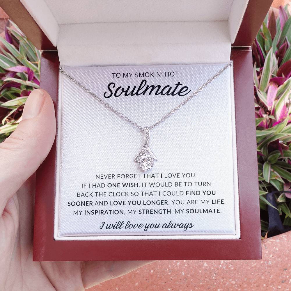 To My Smokin' Hot Soulmate, 'Never Forget That I Love You' | Alluring Beauty Necklace