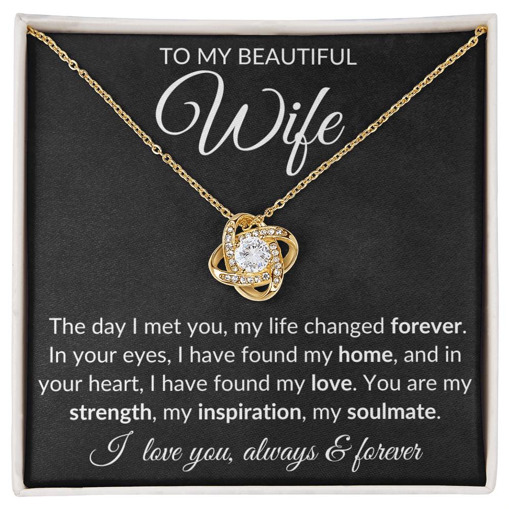 To My Beautiful Wife, 'My Life Changed Forever' | Love Knot Necklace