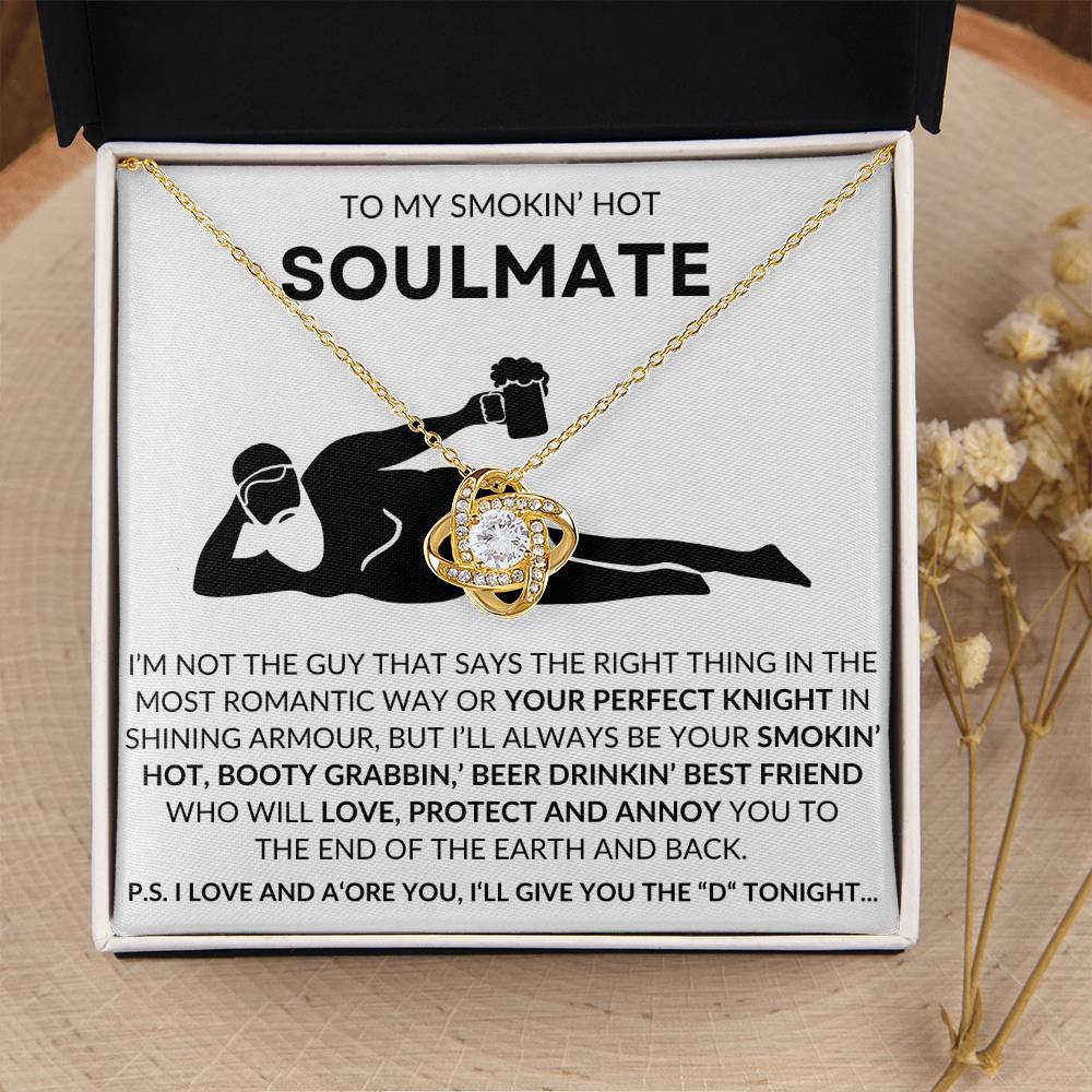 To My Smokin' Hot Soulmate (White) | I'll Give You The "D" | Love Knot Necklace