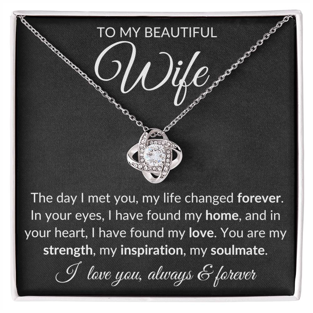 To My Beautiful Wife, 'My Life Changed Forever' | Love Knot Necklace