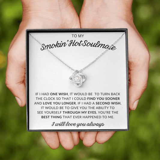 To My Smokin' Hot Soulmate -One Wish | Love Knot Necklace