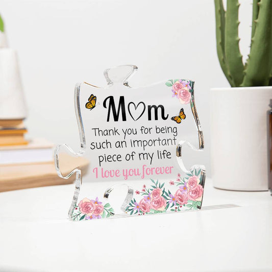 Important Piece of My Life Puzzle Acrylic Plaque For Mom- Flowers