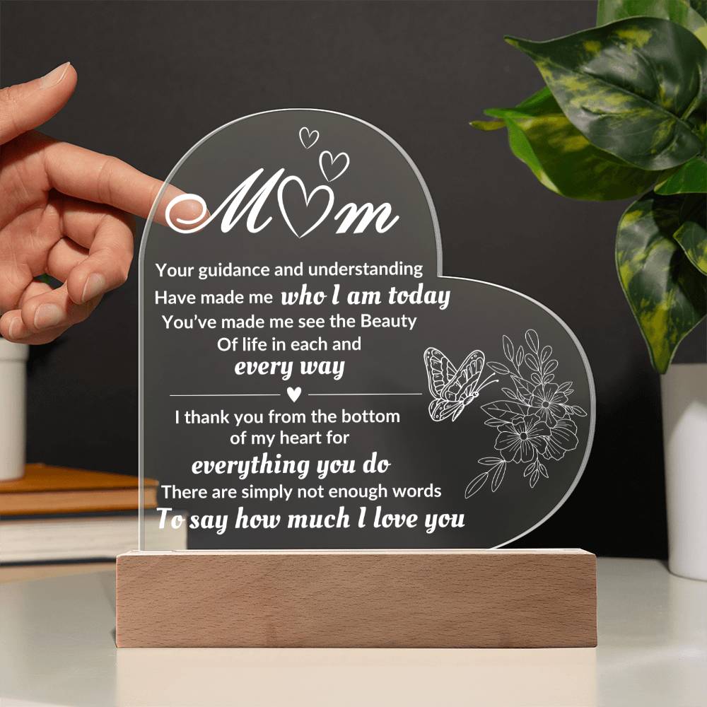 Acrylic Heart Plaque for Mom- Your Guidance And Understanding