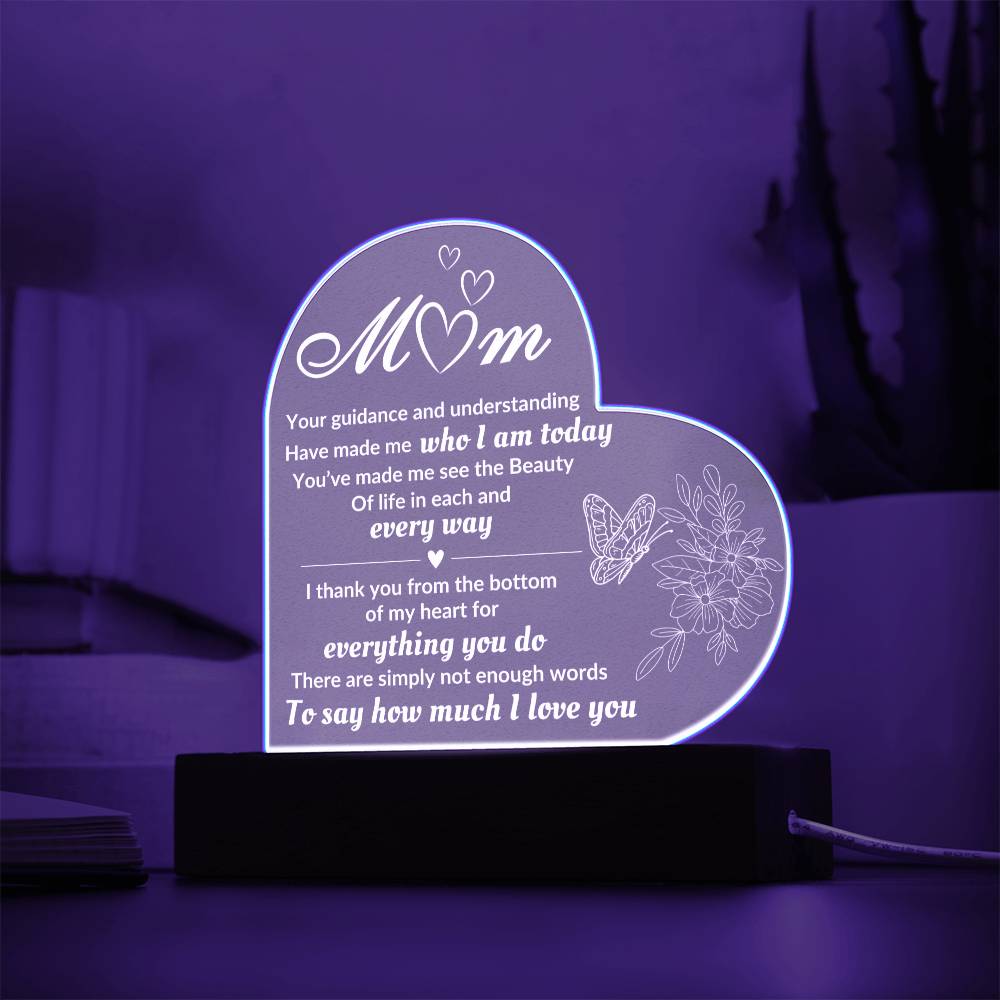 Acrylic Heart Plaque for Mom- Your Guidance And Understanding