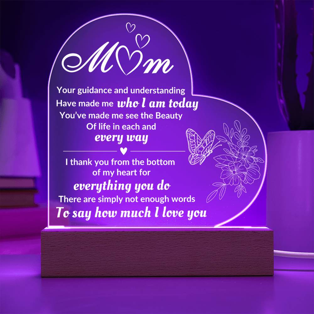 Acrylic Heart Plaque for Mom- Your Guidance And Understanding