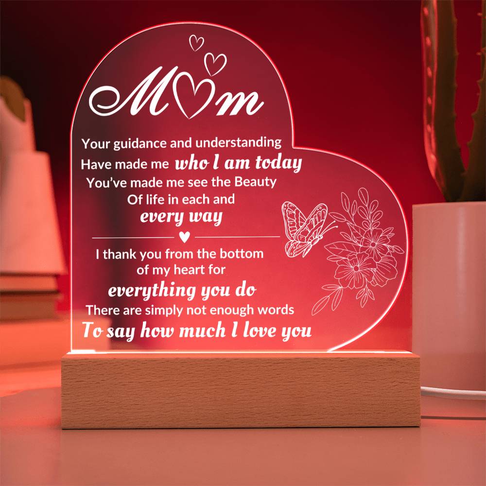 Acrylic Heart Plaque for Mom- Your Guidance And Understanding